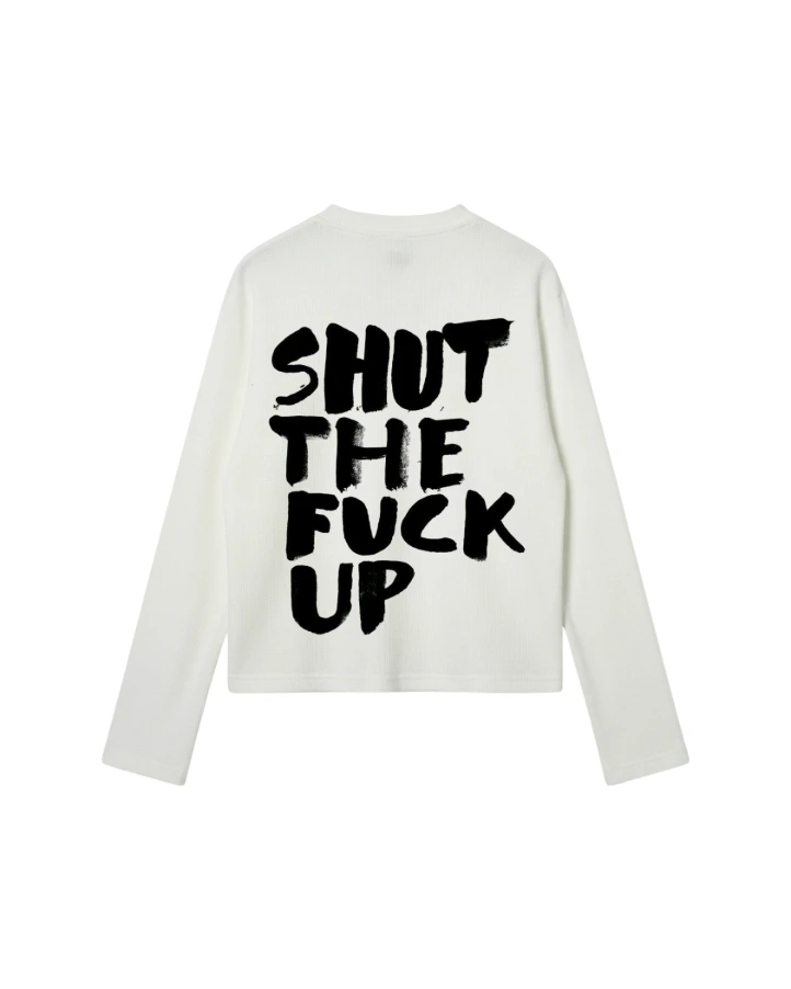 Shut The F*ck Up Waffle Oversized Full Sleeve